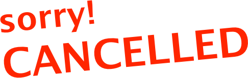 sorry!
CANCELLED
